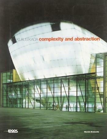 Copertina di Klaus Kada. Complexity and Abstraction, Logos, 2002