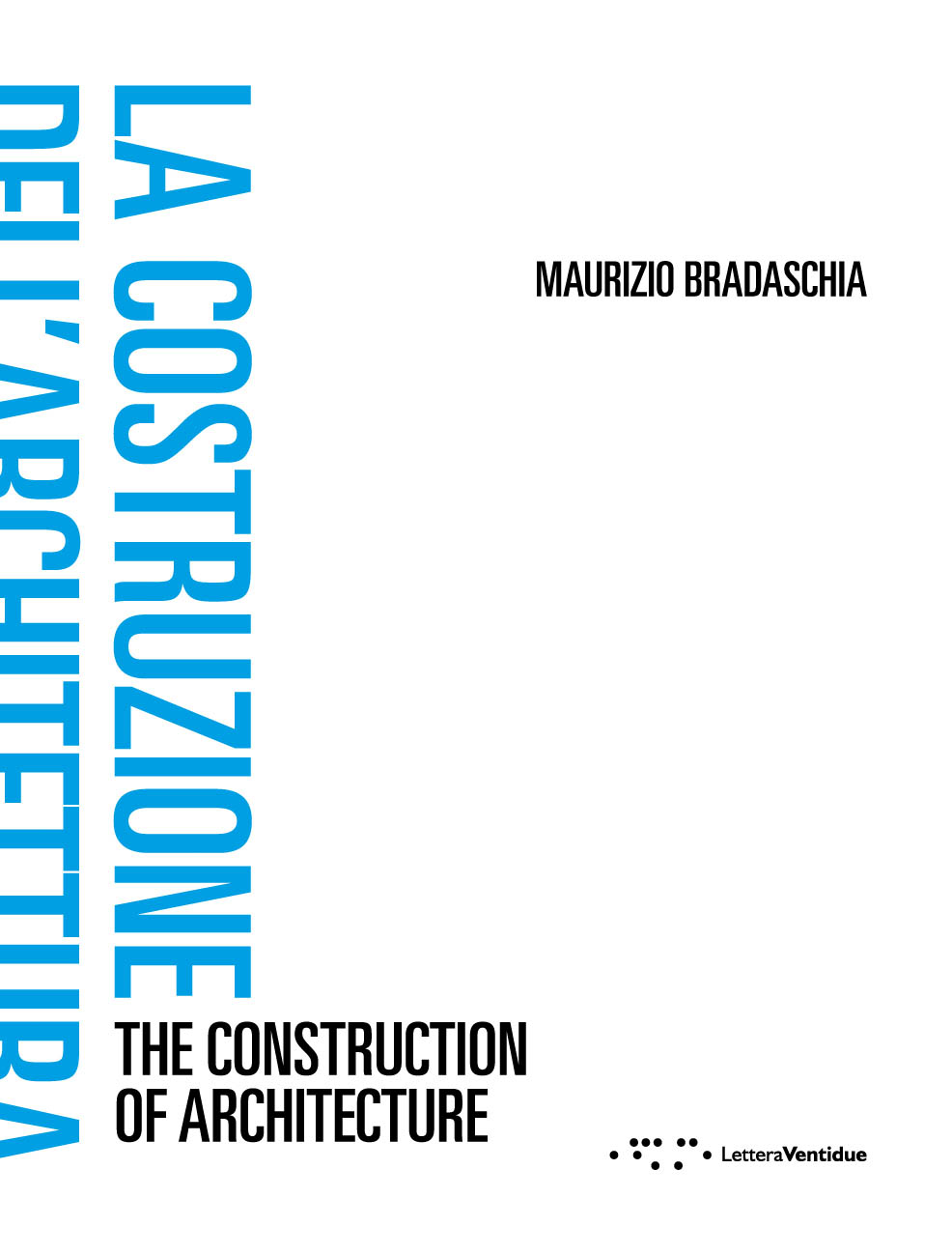 Copertina di La costruzione dell’architettura, LetteraVentidue, 2014